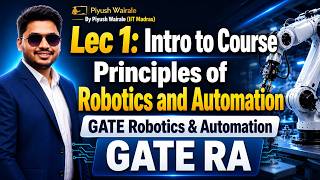 Lec 1: Intro to Course | Principles of Robotics & Automation | GATE Robotics & Automation | GATE RA