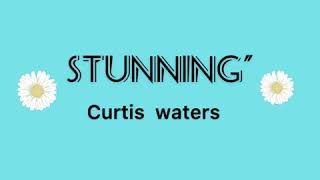 Stunning by Curtis waters slowed-reverb