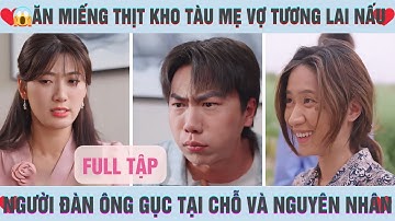 Ăn miếng thịt kho tàu mẹ vợ tương lai nấu, người đàn ông gục tại chỗ & 5 NYC của cô gái cũng đã chớt