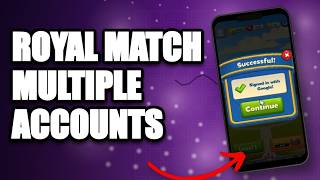 Royal Match Multiple Accounts | How to Play 2 Accounts on Same Device Royal Match? screenshot 3