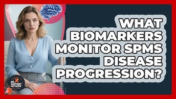 What Biomarkers Monitor SPMS Disease Progression? - MS Support Network