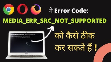 How to Solve Error Code : MEDIA_ERR_SRC_NOT_SUPPORTED ! Video Not Playing in Chrome Browser #error