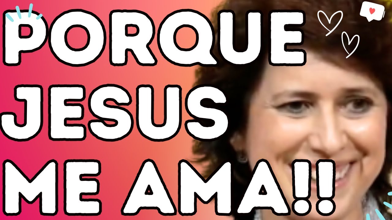 PORQUE JESUS ME AMA!! - Dra. Filó