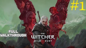 The Witcher 3: Wild Hunt – Walkthrough Part 1 | All Side Quests + Hearts of Stone & Blood and Wine