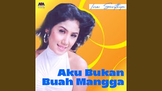 Aku Bukan Buah Mangga