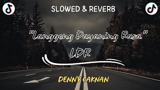 Denny Caknan - Langgeng Dayaning Rasa Slowed   Reverb Viral Tiktok  (Filling neng angenku mung kowe)