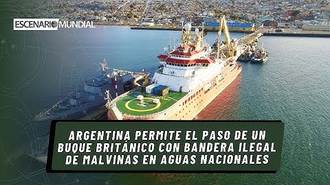 Argentina permite el paso de un buque británico con bandera ilegal de Malvinas por aguas nacionales