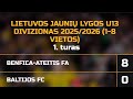 LJL U13 Divizionas 2025/2026 (1-8 vietos): Benfica-Ateitis FA vs. Baltijos FC