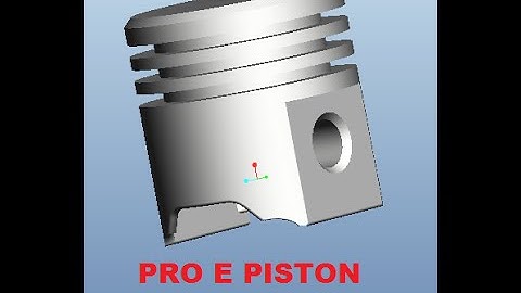 PRO E TUTORIAL DESIGN OF PISTON