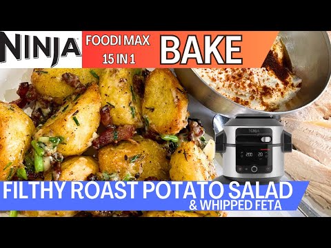 NINJA FOODI 15 in 1 *BAKE* FILTHY ROAST POTATO SALAD & WHIPPED FETA DIP