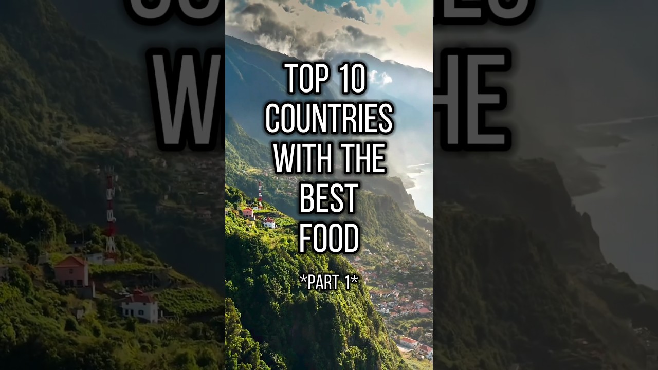 Top 10 Countries with the best food! π Part 1