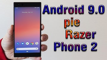 Install Android 9.0 pie on Razer Phone 2 (Pixel Experience ROM) - How to Guide!