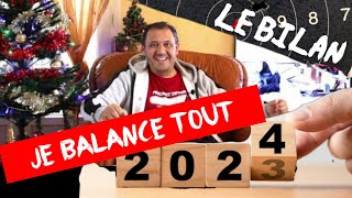 Bilan 2023 je balance tout...