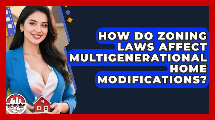 How Do Zoning Laws Affect Multigenerational Home Modifications? - Asian American Realty Pro