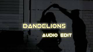 Dandelions🌚🌝 ll Audio edit ll [slowed+ reverb] ll 𝒊𝒏𝒎𝒚𝒛𝒐𝒏𝒆