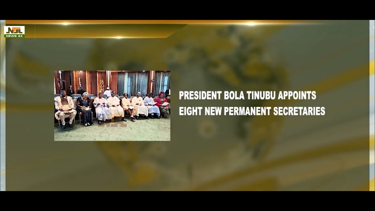 PRESIDENT TINUBU APPOINTS EIGHT NEW PERMANENT SECRETARIES | NEWS 24
