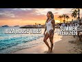 Ibiza House Vibes 2026 🌴 Summer Relax Deep House Mix | Chill Beach Music 4K