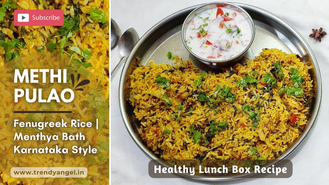 Methi Pulao Fenugreek / Methi Rice Menthya Bath Karnataka Style