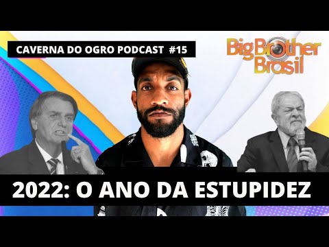 Caverna do Ogro Podcast #15 - 2022: o ano da estupidez.