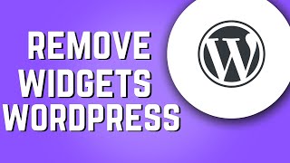How to Remove Widgets on Wordpress! (Quick & Easy)