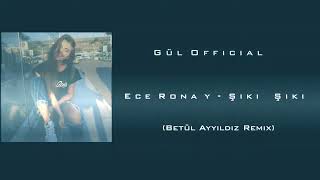 Ece Ronay - Şiki Şiki (Gül Official & Betül Ayyıldız  Remix) Resimi