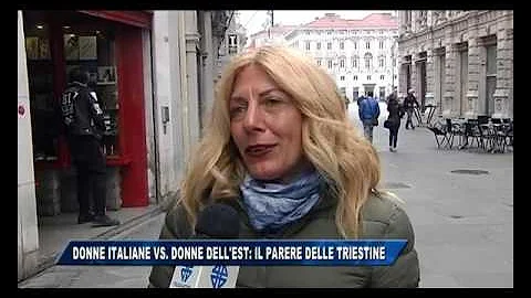 21/03/2017 - DONNE ITALIANE VS. DONNE DELL'EST: IL PARERE DELLE TRIESTINE