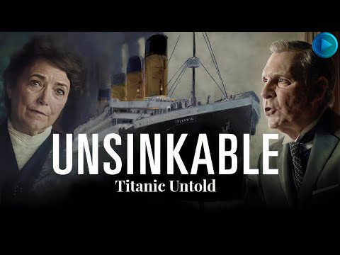 UNSINKABLE: TITANIC UNTOLD