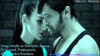 Wafa ne bewafai (Remix) - DJPriyesh