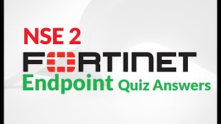 NSE 2 : lesson 04—EndPoint Quiz   FREE Fortinet Certifications
