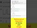 Class 12 IP Series mathematical operation| Pandas