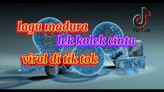 lagu madura lek kolek cinta-viral di tik tok