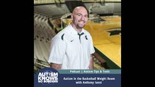 Autism in the Basketball Weight Room, with Anthony Ianni | Autism Tips & Tools