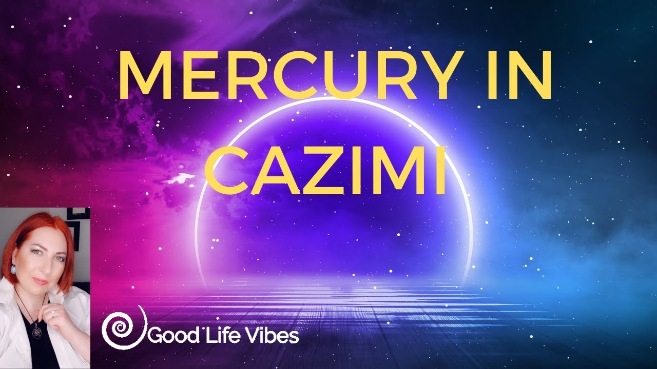 MERCURY IN CAZIMI YouTube