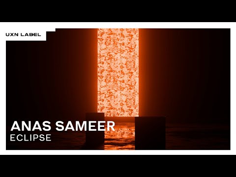 Anas Sameer - Eclipse [UXN Release]