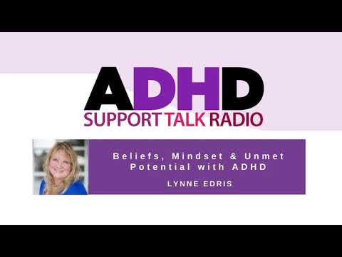 Beliefs, Mindset and Unmet Potential with ADHD | Podcast with Lynne Edris thumbnail