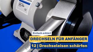 Drechseln für Anfänger 12 | Wie schärft man Drechseleisen?