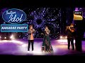 Pawandeep और Arunita का &#39;Dhadak&#39; पर एक Soothing Performance | Indian Idol 12 | Karaoke Party