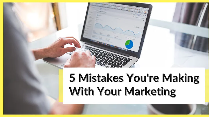 5 Common Marketing Mistakes You Might Be Making