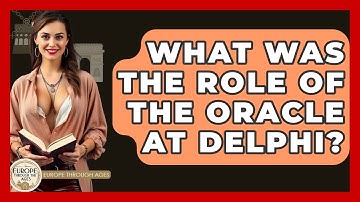 What Was The Role Of The Oracle At Delphi? - Europe Through the Ages