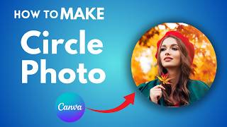 How to make circle photo in Canva for Beginners 2026
