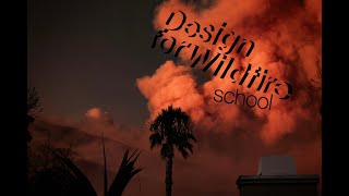 Design for Wildfire | An introduction to bio-inspired design for living with fire.