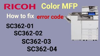 How to fix error code SC362-02 in Ricoh MP C2004ex? How to reset SC362-01, 02, 03, 04 in Ricoh Color screenshot 5
