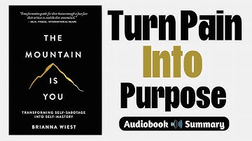 The Mountain Is You Samenvatting (Luisterboek) | Overwin zelfsabotage en transformeer je leven.