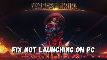 How To Fix Tempest Rising Not Launching Error On PC | Fix Tempest Rising Won