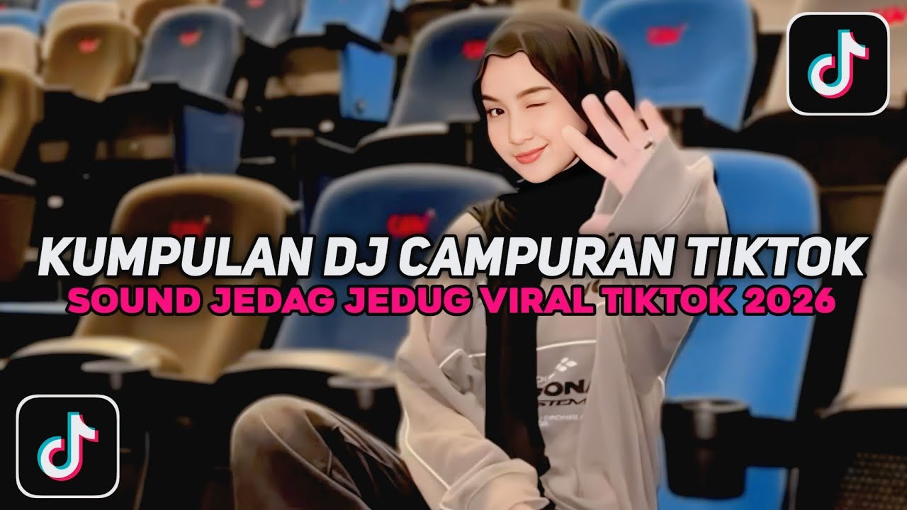 KUMPULAN DJ CAMPURAN TIKTOK FULL BASS NON STOP VIRAL TIKTOK TERBARU 2026 YANG KALIAN CARI !!