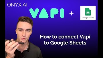 How to connect Vapi to Google Sheets
