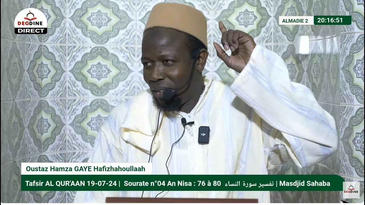DIRECT Tafsir Oustaz Hamza GAYE 19 07 24 Sourate N 04 An Nisa 76 direct-tafsir-oustaz-hamza-gaye-19-07-24-sourate-n-04-an-nisa-76