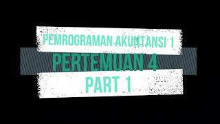 Pemrograman Akuntansi I - Pertemuan 4 (Part 1)