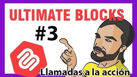 👩‍💻 Tutorial Ultimate Blocks -Wordpress- llamadas a la acción *2021* 🏁
