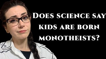 Kids Naturally Believe in God? Justin Barrett - "Cognitive Science of Religion" and "Born Believers"